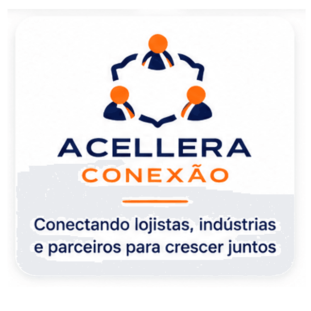 Acelera Conexão — conectando lojistas, indústrias e parceiros para crescer juntos